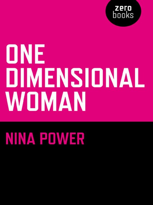 Title details for One Dimensional Woman by Nina Power - Available